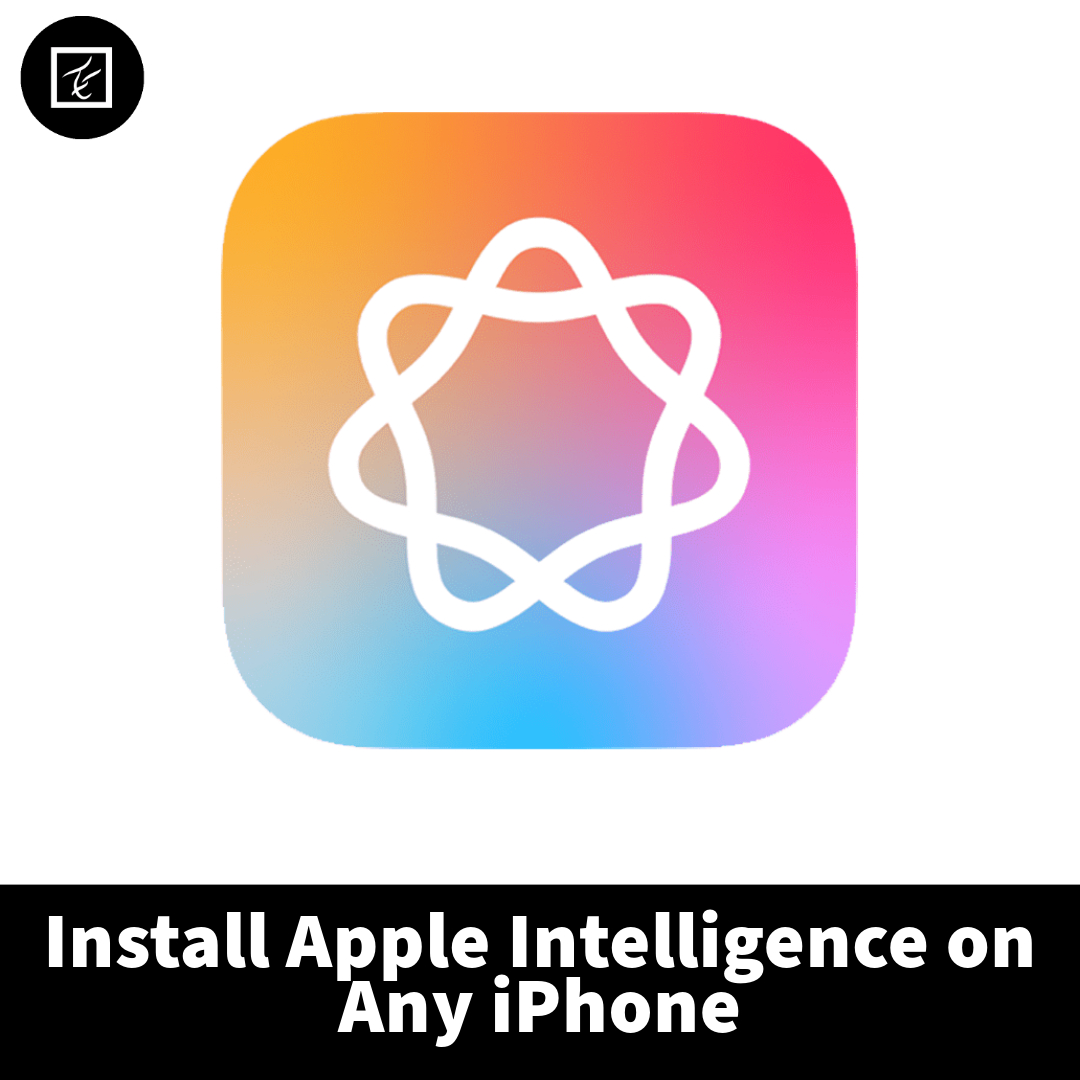 Install Apple Intelligence on Any iPhone